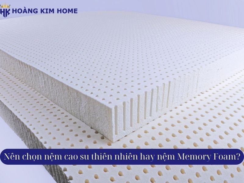 nem-cao-su-thien-nhien-voi-nem-memory-foam-nem-nao-tot-hon