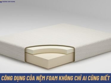 cong-dung-cua-nem-foam-khong-chi-ai-cung-biet