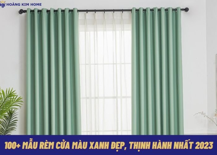100+ Mẫu rèm cửa màu xanh đẹp, thịnh hành nhất 2023 | Hoàng Kim Home