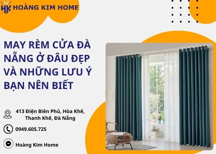 May rèm cửa Đà Nẵng ở đâu đẹp và những lưu ý bạn nên biết