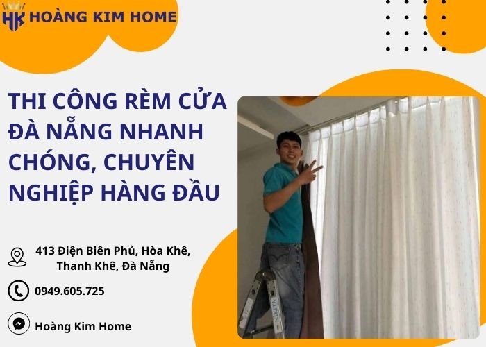 Thi công rèm cửa Đà Nẵng nhanh chóng, chuyên nghiệp hàng đầu