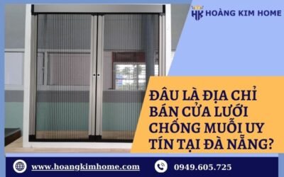 địa chỉ bán cửa lưới chống muỗi uy tín
